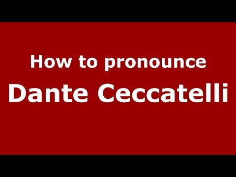 How to pronounce Dante Ceccatelli (Italian/Italy)  - PronounceNames.com