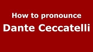 How to pronounce Dante Ceccatelli