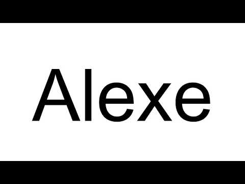 How to Pronounce Alexe