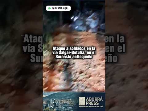 Ataque con explosivos contra camión del Ejército en el Suroeste antioqueño