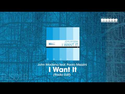 John Modena Feat. Paolo Mezzini - I Want It (Radio Edit)