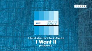 John Modena Feat. Paolo Mezzini - I Want It (Radio Edit)
