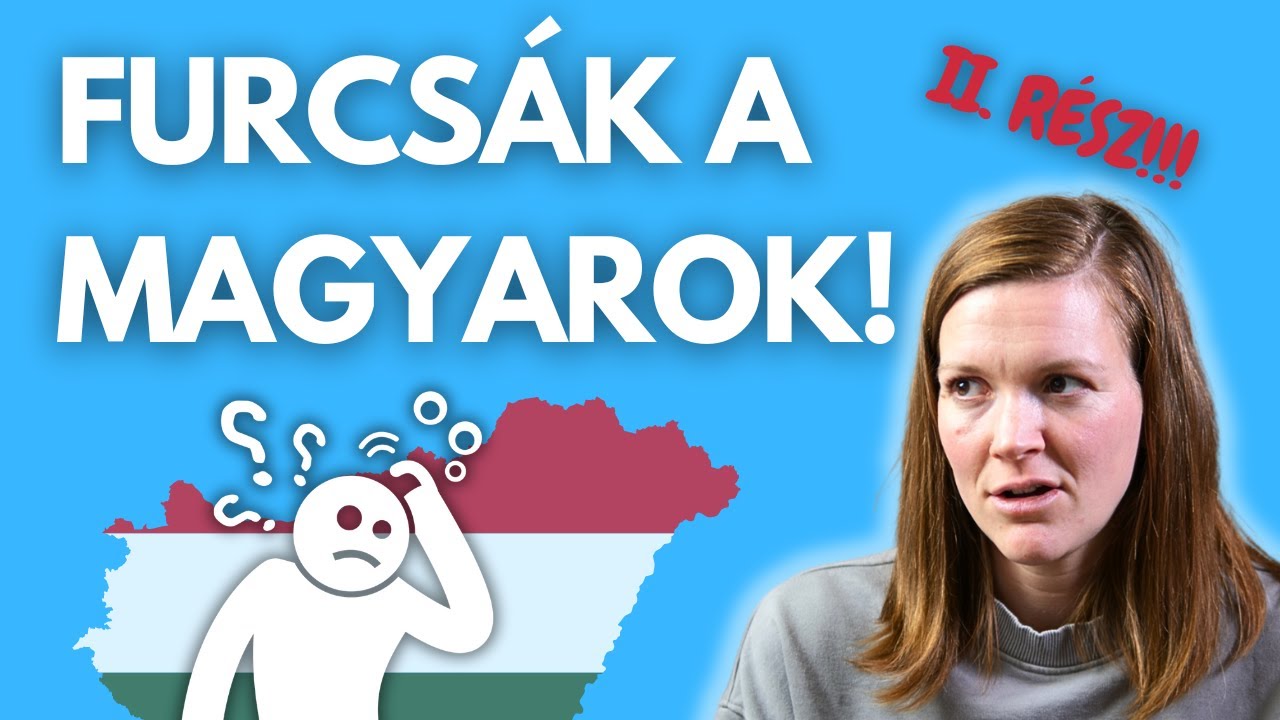Ezért voltak FURCSÁK nekem a Magyarok (II. Rész) | Amerikai lány magyarul beszél