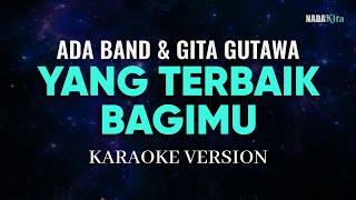 Download lagu Ada Band, Gita Gutawa - Yang Terbaik Bagimu Karaoke Pop Duet mp3