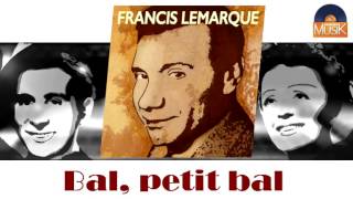 Francis Lemarque - Bal, petit bal (HD) Officiel Seniors Musik