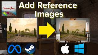 How to Add Reference Images on Vermillion VR Painting - Quest & Steam to Windows PC & Apple