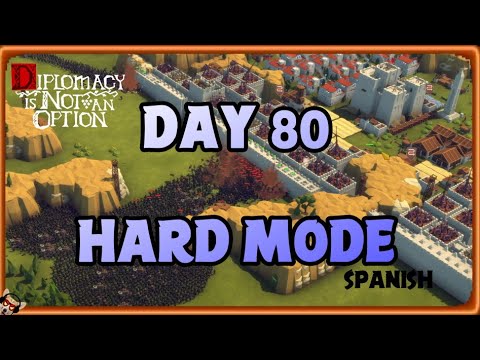 DIPLOMACY IS NOT AN OPTION | Day 80 | Hard Mode | Spanish (4K)