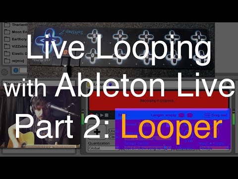 Live Looping with Ableton Part 2: Looper Tutorial