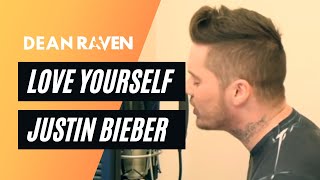 Justin Bieber - Love Yourself (Live) (Dean Raven Cover)