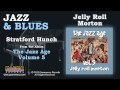 Jelly Roll Morton - Stratford Hunch