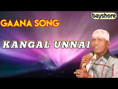 Kangal Unnai - Gaana Song | Bayshore