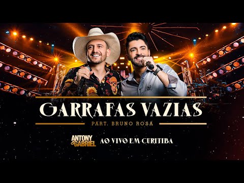 Antony e Gabriel - Antony & Gabriel part. Bruno Rosa - GARRAFAS VAZIAS (EP.2 "Ao Vivo em Curitiba)