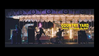 COUNTRY YARD- Seven Years Made My Now(OFFICIAL Music Video)