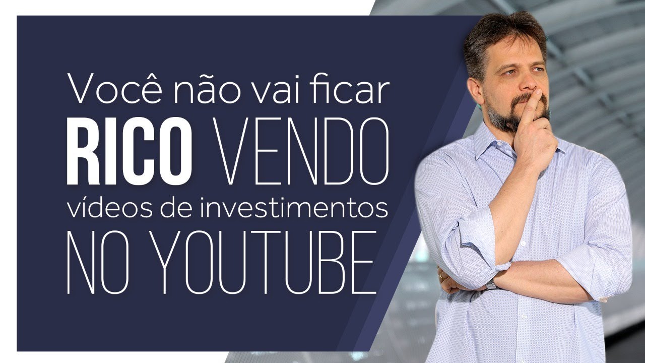 Você não vai GANHAR DINHEIRO e nem FICAR RICO vendo vídeos de investimentos no Youtube!