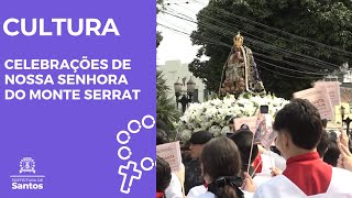Cultura - Celebrações de Nossa Senhora do Monte Serrat
