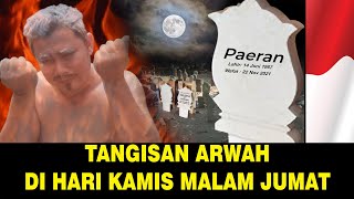 Download lagu Arwah menangis karena anak tidak mengirim doa di hari kamis malam jumat subhanaallah mp3