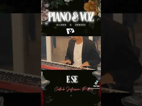 E Se feat Jeferson Pillar - Assista completo 🎬 #pianoevoz #dilsonedébora