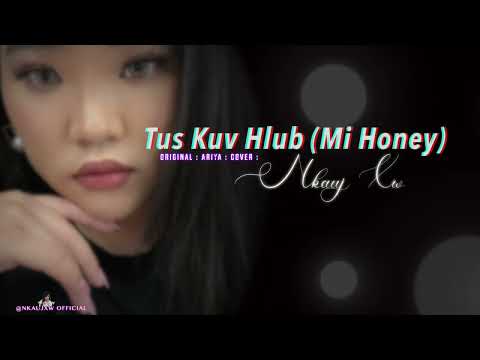 Tus Kuv Hlub (Mi Honey) Ariya| Cover | Nkauj Xw