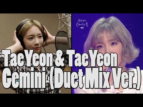 TaeYeon & TaeYeon - Gemini (Duet Mix Ver.)