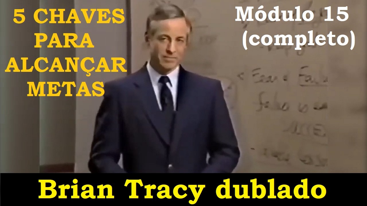 Brian Tracy - Cinco Chaves para Definir Metas (dublado)
