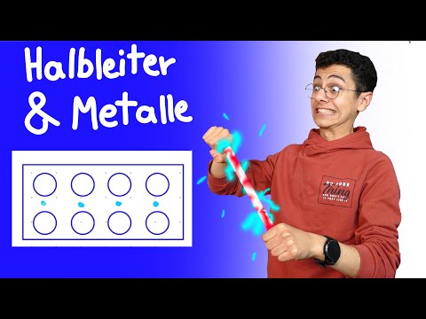 Metalle und Halbleiter| Was sind Halbleiter? | Wieso leiten sie Strom