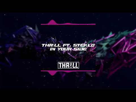 THR!LL ft. Steklo - In Your Side