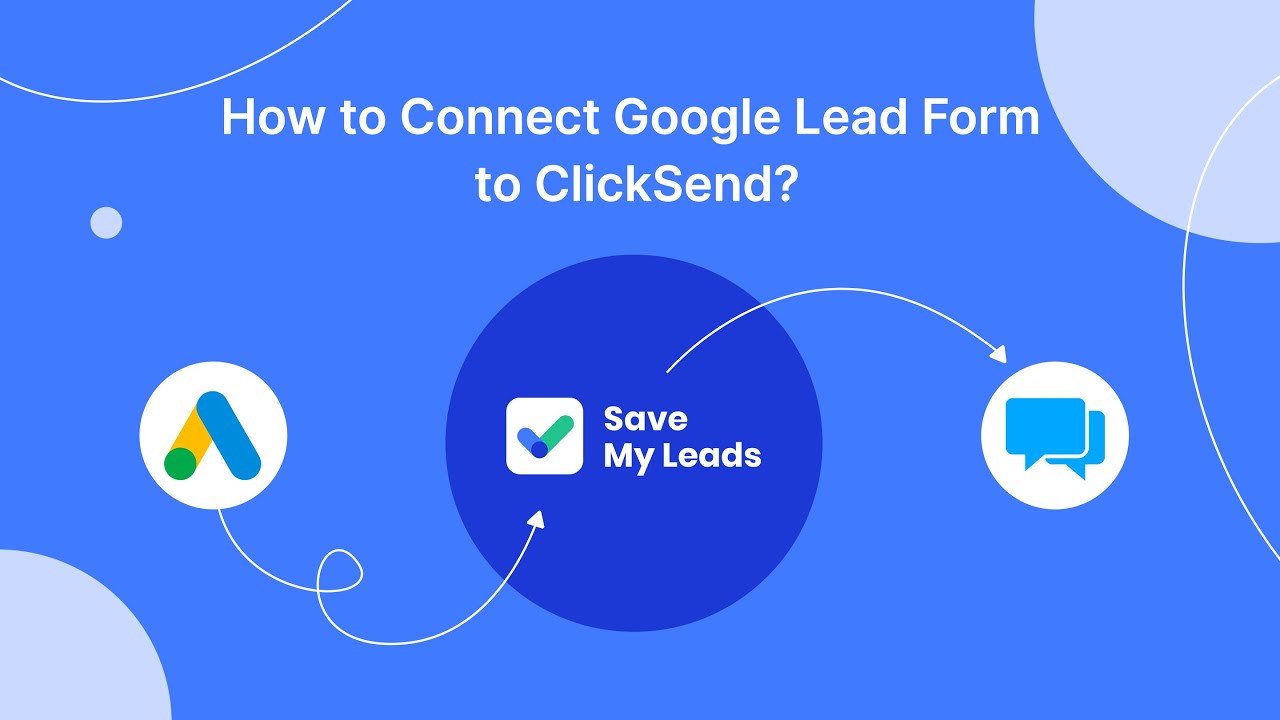 How to Connect Google Lead Form to ClickSend How to Connect Google Lead Form to ClickSend