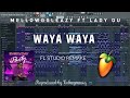 Lady Du_Waya waya ft Mellow&Sleazy(Everyday iparty)(Fl studio remake)