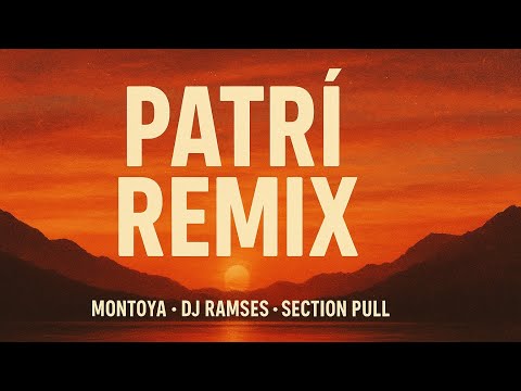 Dj Ramses ft. Section Pull - Montoya (Patrí Remix)