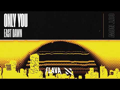 East Dawn - Only You