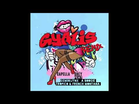 GYALIS REMIX - A Boogie French Montana Tropico GeminiJynX Capella Grey