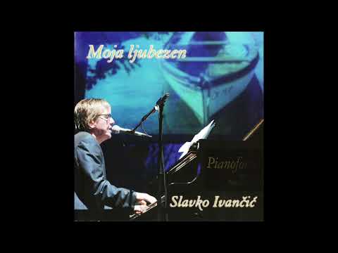 Slavko Ivančić ft. Oliver Dragojević - Moja prva
