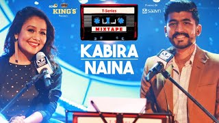 Neha Kakkar T-Series Mixtape : Kabira Naina l Mohd