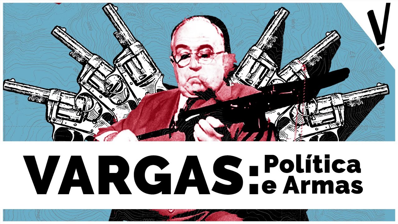 VARGAS: Política e Armas │História do Brasil
