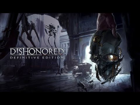 DISHONORED DEFINITIVE EDITION | WALKTHROUGH | PC