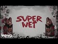 Moneybagg Yo Super Wet Official Lyric Video