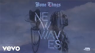 Bone Thugs - Whatever Goes Up (Official Audio)