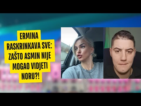Ermina RASKRINKAVA sve: Zašto Asmin nije mogao vidjeti Noru?!