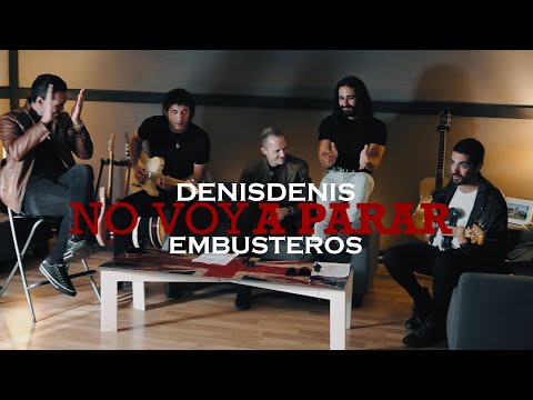 DenisDenis, Embusteros - No voy a parar (Videoclip Oficial)