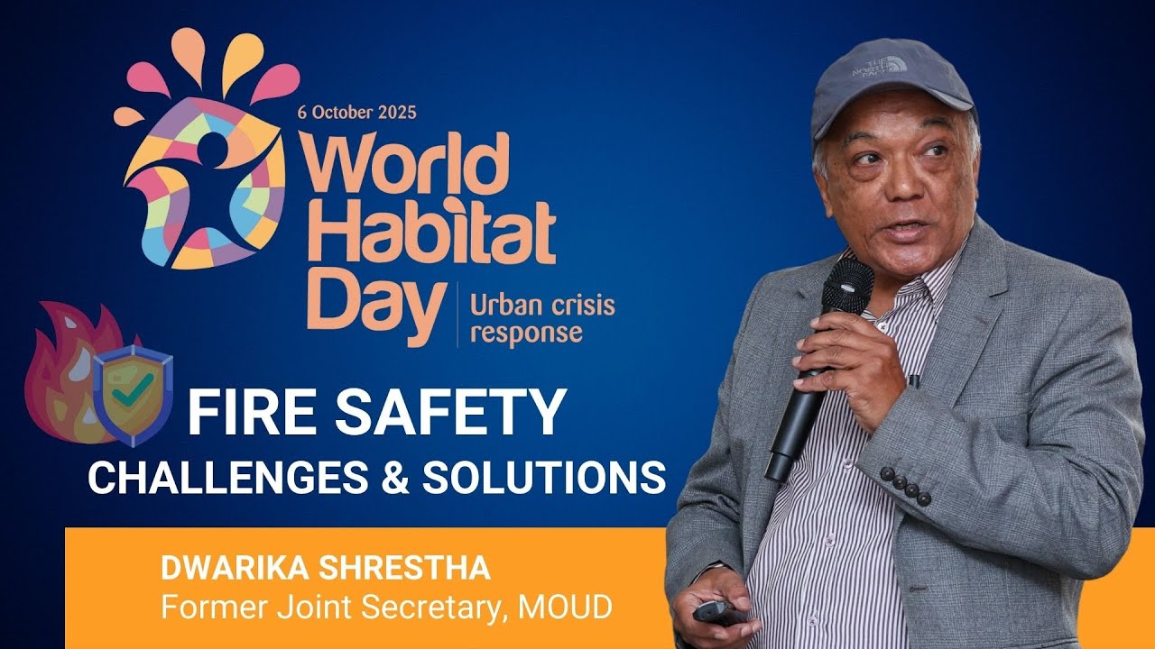 Fire Safety & Damage Assessment: Lessons from Nepal’s Urban Crisis || Dwarika Shrestha || WHD 2025