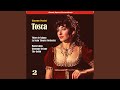Tosca: "Se la giurata fede debbo tradi"