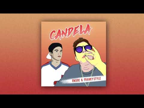 EM3GE & FRANKY STYLE - CANDELA 🔥