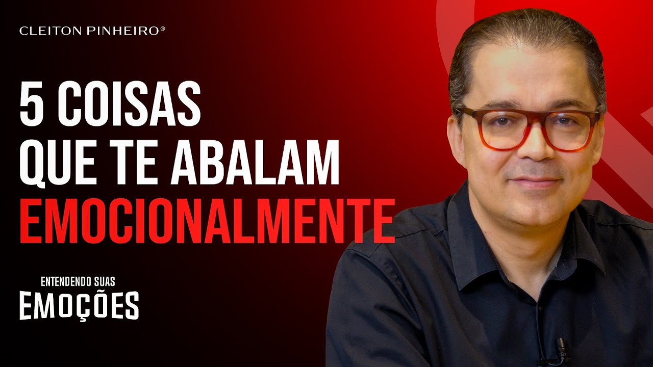 Porquê você fica abalado emocionalmente | Entendendo sua emoções #08 @CleitonPinheirooficial