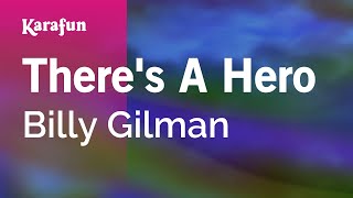 There&#39;s A Hero - Billy Gilman | Karaoke Version | KaraFun