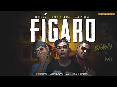 IKARO ZN, BRUNO SOULJAA E RAUL ADIDAS - FÍGARO