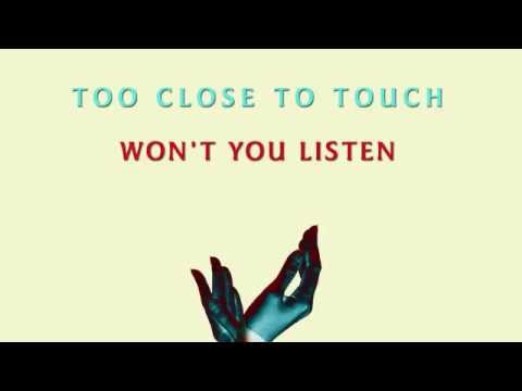 Too Close To Touch - 