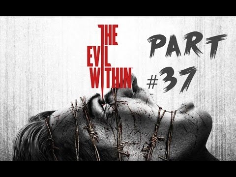 The Evil Within Gameplay Walkthrough Pt.37