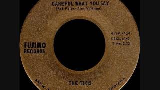 The Tikis - Careful what you say