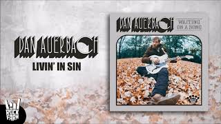 Dan Auerbach - Livin&#39; In Sin
