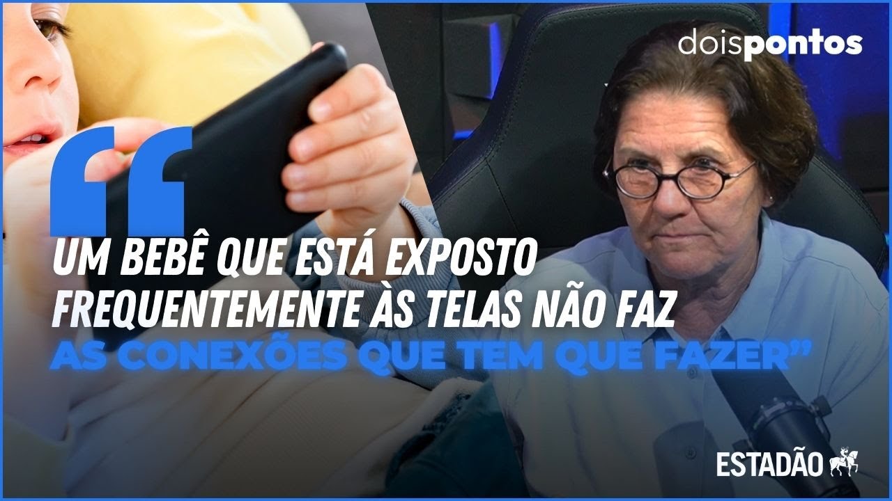 “Um BEBÊ que está sempre EXPOSTO ÀS TELAS não faz as conexões que tem que fazer”, diz Ana Escobar